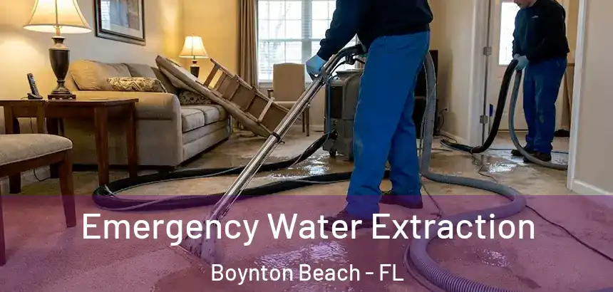 Emergency Water Extraction Boynton Beach - FL