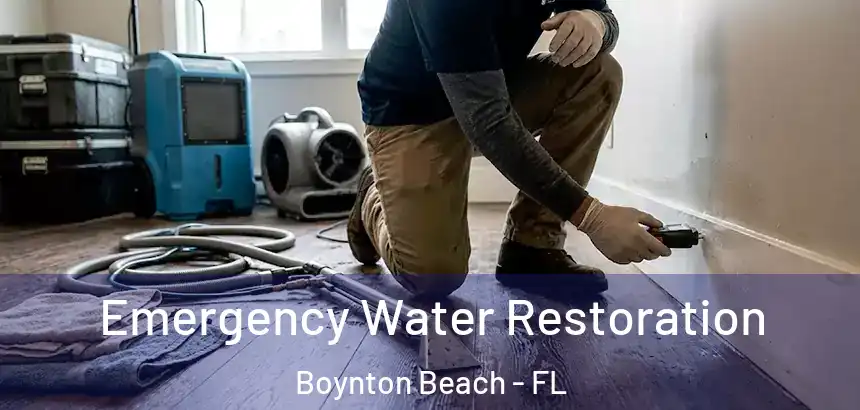  Emergency Water Restoration Boynton Beach - FL